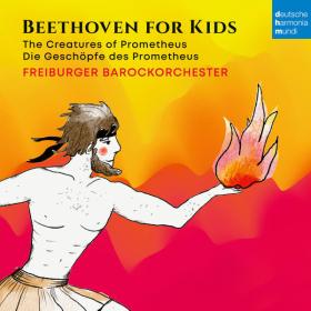 Freiburger Barockorchester - Beethoven für Kinder Prometheus (2023) [24Bit-96kHz] FLAC [PMEDIA] ⭐️