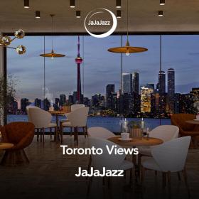JaJaJazz - Toronto Views (Relaxing Jazz Music) (2023) [24Bit-48kHz] FLAC [PMEDIA] ⭐️