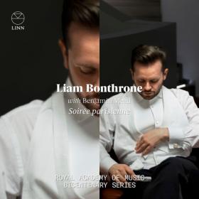 Liam Bonthrone - Soirée parisienne Royal Academy of Music Bicentenary Series (2023) [24Bit-96kHz] FLAC [PMEDIA] ⭐️