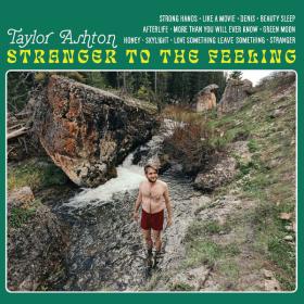 Taylor Ashton - Stranger To The Feeling (2023) [16Bit-44.1kHz] FLAC [PMEDIA] ⭐️