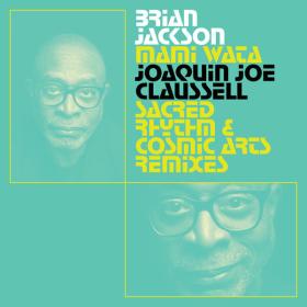 Brian Jackson - Mami Wata - Joaquin Joe Claussell Sacred Rhythm and Cosmic Arts Remixes (2023) [24Bit-44.1kHz] FLAC [PMEDIA] ⭐️