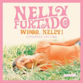 Nelly Furtado - Whoa, Nelly! (Expanded Edition) (2000 Pop) [Flac 16-44]