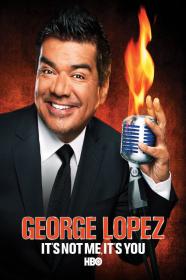 George Lopez Its Not Me Its You (2012) [720p] [WEBRip] [YTS]