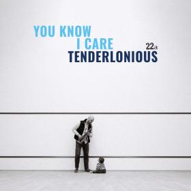 Tenderlonious - You Know I Care (2023) [24Bit-44.1kHz] FLAC [PMEDIA] ⭐️