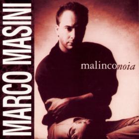 Marco Masini - Malinconoia (1991 Pop Rock) [Flac 16-44]
