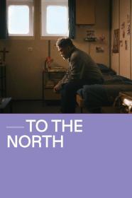 To The North (2022) [1080p] [WEBRip] [5.1] [YTS]