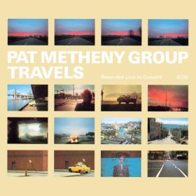 Pat Metheny Group - Travels (Live) (1983 Jazz Fusion) [Flac 24-96]