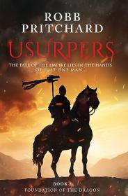 Usurpers by Robb Pritchard (Foundation of the Dragon Book 2)