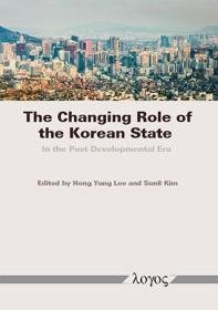 The Changing Role of the Korean State - In the Post Developmental Era