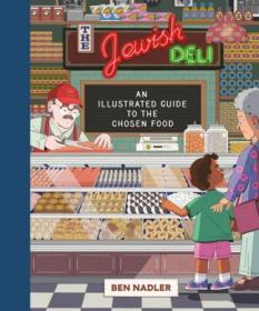 [ CourseWikia com ] The Jewish Deli - An Illustrated Guide to the Chosen Food (True PDF)