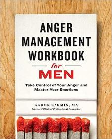 Anger Management Workbook for Men - Take Control of Your Anger and Master Your Emotions