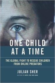 One Child at a Time - The Global Fight to Rescue Children from Online Predators