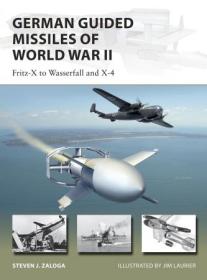 German Guided Missiles of World War II - Fritz-X to Wasserfall and X4 (New Vanguard)