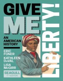 Give Me Liberty! - An American History, 7th Edition