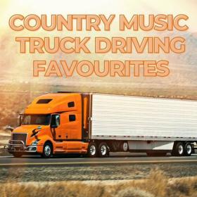 Various Artists - Country Music Truck Driving Favourites (2023) Mp3 320kbps [PMEDIA] ⭐️
