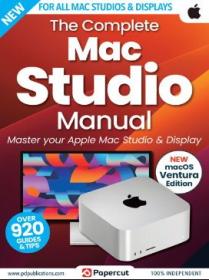 The Complete Mac Studio Manual - 5th Edition, 2023