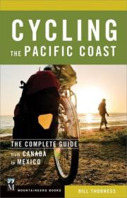 Cycling the Pacific Coast - The Complete Guide from Canada to Mexico