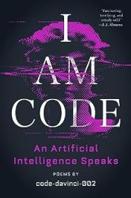 I Am Code Artificial Intelligence Speaks by code-davinci-002