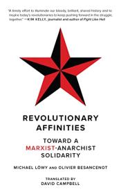 Revolutionary Affinities - Toward a Marxist Anarchist Solidarity (Kairos)