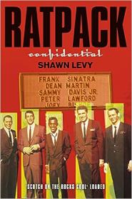 Rat pack confidential - Frank, Dean, Sammy, Peter, Joey & the last great showbiz party