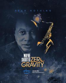 【高清剧集网发布 】韦恩·肖特：失重[全3集][简繁英字幕] Wayne Shorter Zero Gravity 2023 S01 2160p AMZN WEB-DL H265 HDR DDP5.1-Huawei