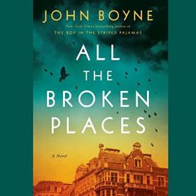 John Boyne - 2022 - All the Broken Places (Fiction)