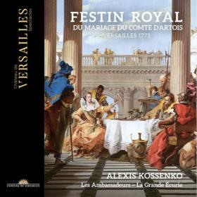 Alexis Kossenko - Festin Royal du Mariage du Comte d'Artois (2023) [24Bit-96kHz] FLAC [PMEDIA] ⭐️