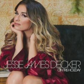 Jessie James Decker - On This Holiday (Deluxe Version) (2018) [24Bit-44.1kHz] FLAC [PMEDIA] ⭐️