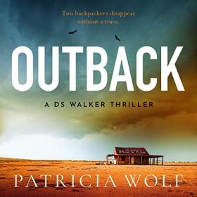 Patricia Wolf - 2022 - Outback꞉ DS Walker, Book 1 (Thriller)