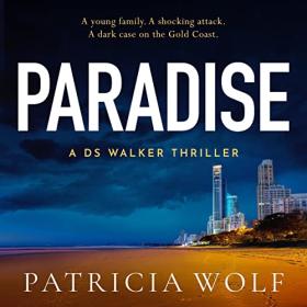 Patricia Wolf - 2023 - Paradise꞉ DS Walker, Book 2 (Thriller)