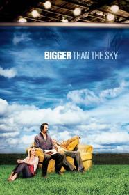 Bigger Than The Sky (2005) [1080p] [WEBRip] [5.1] [YTS]