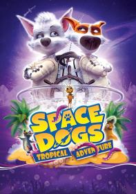 【高清影视之家发布 】太空狗：热带冒险[中文字幕] Space Dogs Tropical Adventure 2020 BluRay 1080p DD 5.1 x265 10bit-DreamHD