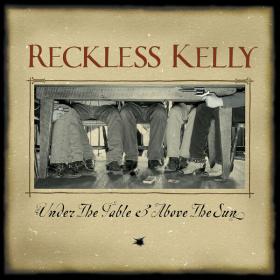 Reckless Kelly - Under The Table And Above The Sun (20th Anniversary Edition) (2023) [24Bit-192kHz] FLAC [PMEDIA] ⭐️