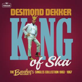 Desmond Dekker - King of Ska The Beverley's Records Singles Collection 1963 - 1967 (2023) [16Bit-44.1kHz] FLAC [PMEDIA] ⭐️