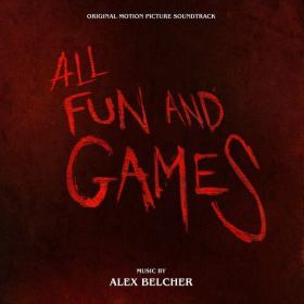 Alex Belcher - All Fun and Games (Original Motion Picture Soundtrack) (2023) Mp3 320kbps [PMEDIA] ⭐️