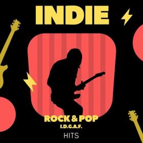 Various Artists - Indie - Rock & Pop - I D G A F  - Hits (2023) Mp3 320kbps [PMEDIA] ⭐️