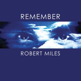 Robert Miles - Remember Robert Miles (2017 House Trance) [Flac 16-44]