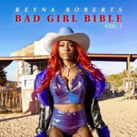 Reyna Roberts - Bad Girl Bible, Vol  1 (2023) Mp3 320kbps [PMEDIA] ⭐️