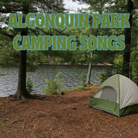 Various Artists - Algonquin Park Camping Songs (2023) Mp3 320kbps [PMEDIA] ⭐️