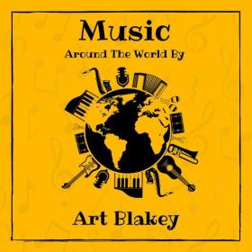 Art Blakey - Music around the World by Art Blakey (2023) Mp3 320kbps [PMEDIA] ⭐️