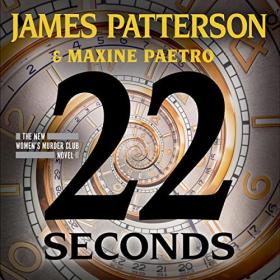 James Patterson - 2022 - 22 Seconds (Thriller)