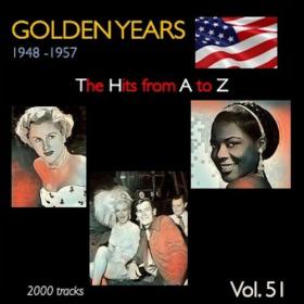 VA - Golden Years 1948-1957 · The Hits from A to Z · , Vol  51 (2023) Mp3 320kbps [PMEDIA] ⭐️