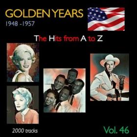 VA - Golden Years 1948-1957 · The Hits from A to Z · , Vol  46 (2023) Mp3 320kbps [PMEDIA] ⭐️