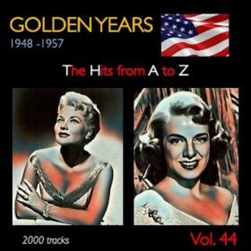 VA - Golden Years 1948-1957 · The Hits from A to Z · , Vol  44 (2023) Mp3 320kbps [PMEDIA] ⭐️