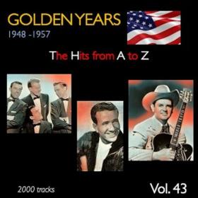 VA - Golden Years 1948-1957 · The Hits from A to Z · , Vol  43 (2023) Mp3 320kbps [PMEDIA] ⭐️