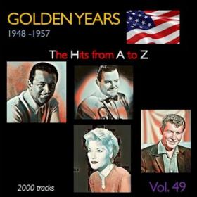 VA - Golden Years 1948-1957 · The Hits from A to Z · , Vol  49 (2023) Mp3 320kbps [PMEDIA] ⭐️