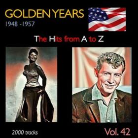 VA - Golden Years 1948-1957 · The Hits from A to Z · , Vol  42 (2023) Mp3 320kbps [PMEDIA] ⭐️