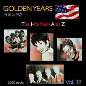 VA - Golden Years 1948-1957 · The Hits from A to Z · , Vol  39 (2023) Mp3 320kbps [PMEDIA] ⭐️