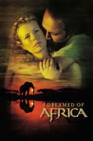 I Dreamed Of Africa (2000) [1080p] [WEBRip] [5.1] [YTS]