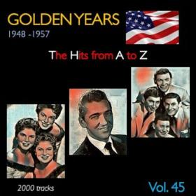 VA - Golden Years 1948-1957 · The Hits from A to Z · , Vol  45 (2023) Mp3 320kbps [PMEDIA] ⭐️